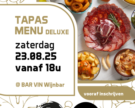 Tapas Menu Deluxe • zaterdag 23 augustus 2025 vanaf 18u